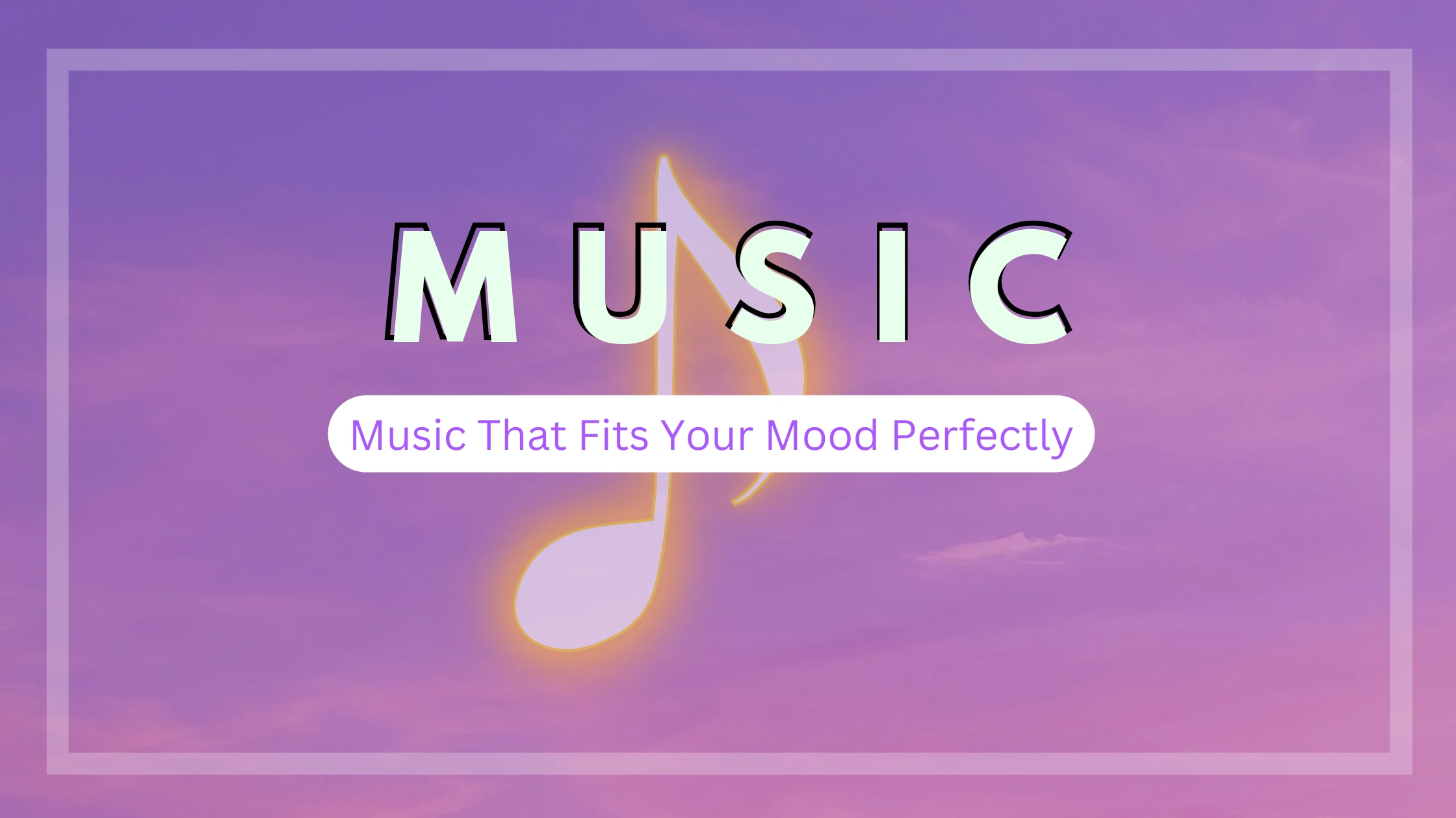 Music That Fits Your Mood Perfectly